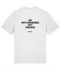 Die With Memories Not Dreams