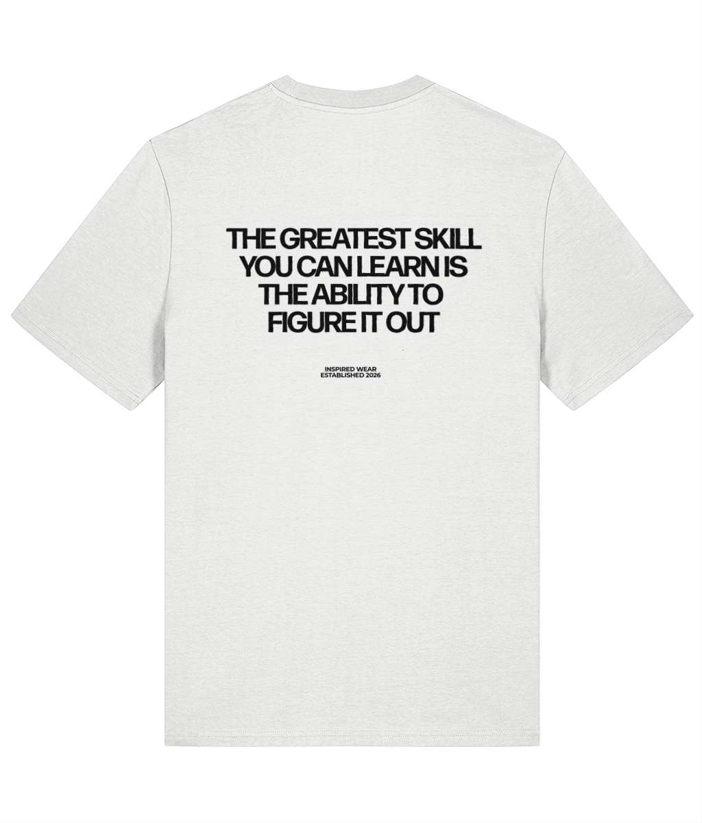 The Greatest Skill You Can Learn Is To Figure It Out