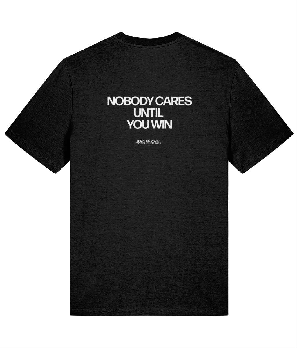 Nobody Cares Until You Win
