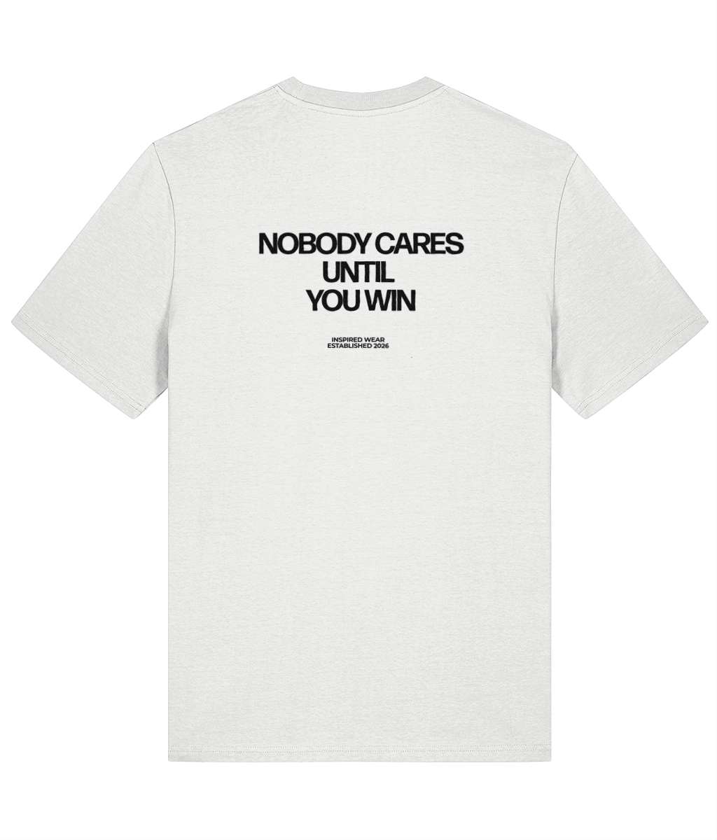 Nobody Cares Until You Win